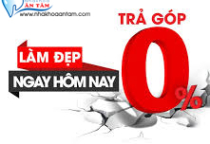 CHƯƠNG TRÌNH TRẢ GÓP 0% TẠI NHA KHOA ÂN TÂM  CHƯƠNG TRÌNH TRẢ GÓP 0% TẠI NHA KHOA ÂN TÂM