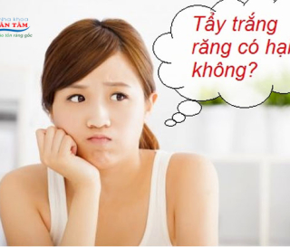 NHA KHOA BẢO TỒN - TẨY TRẮNG RĂNG CÓ HẠI KHÔNG?